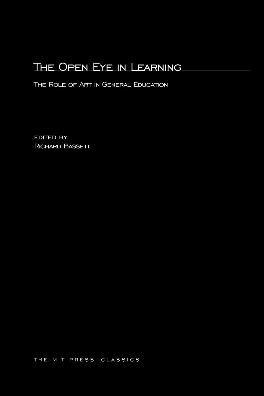 The Open Eye in Learning: The Role of Art in General Education (Mit Press),Used