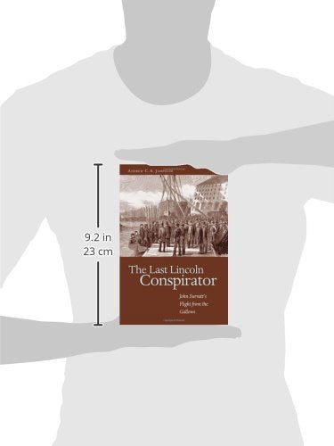 The Last Lincoln Conspirator: John Surratt's Flight from the Gallows,Used