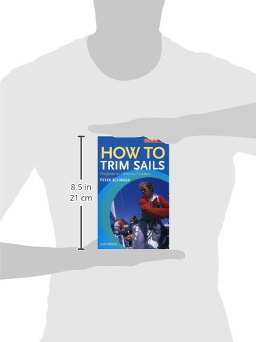 How To Trim Sails: Dinghies To Offshore Cruisers (2Nd Edition),Used