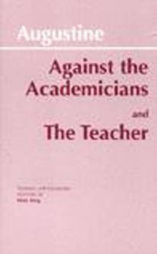 Against the Academicians and The Teacher (Hackett Classics),Used