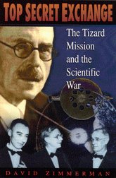 Top Secret Exchange: The Tizard Mission And The Scientific War