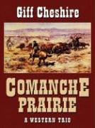 Comanche Prairie: A Western Trio,Used