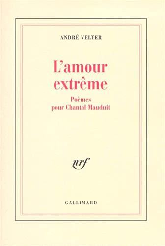 L'Amour extrme: Pomes pour Chantal Mauduit,Used