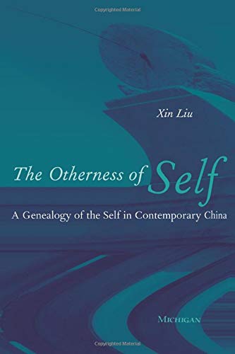 The Otherness of Self: A Genealogy of Self in Contemporary China,Used