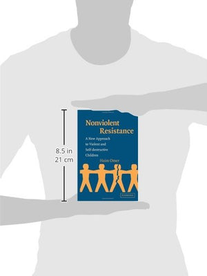 Nonviolent Resistance: A New Approach To Violent And Selfdestructive Children-new