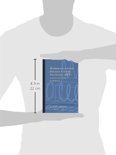 Mathematics of the Discrete Fourier Transform (DFT): with Audio Applications  Second Edition,New
