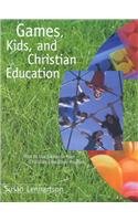 Games, Kids, And Christian Education : How To Use Games In Your Christian Education Program,Used