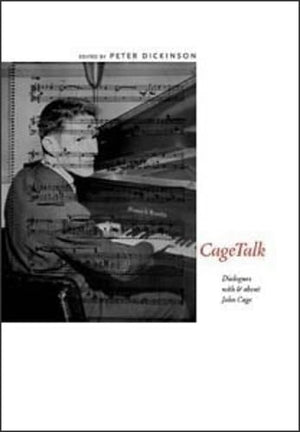 CageTalk: Dialogues with and about John Cage (Eastman Studies in Music) (Volume 38),Used