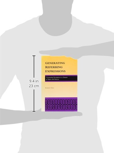 Generating Referring Expressions: Constructing Descriptions in a Domain of Objects and Processes (ACLMIT Series in Natural Lang,Used