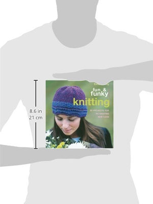 Fun & Funky Knitting: 30 Projects for an exciting New Look,Used