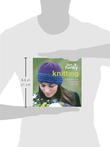 Fun & Funky Knitting: 30 Projects for an exciting New Look,Used