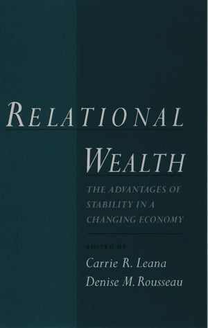 Relational Wealth: The Advantages of Stability in a Changing Economy,Used