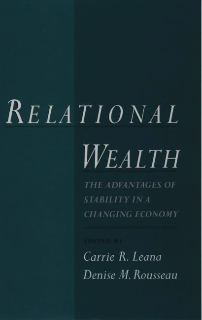 Relational Wealth: The Advantages of Stability in a Changing Economy,Used