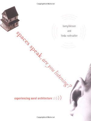 Spaces Speak, Are You Listening?: Experiencing Aural Architecture,Used
