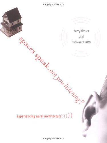 Spaces Speak, Are You Listening?: Experiencing Aural Architecture,Used