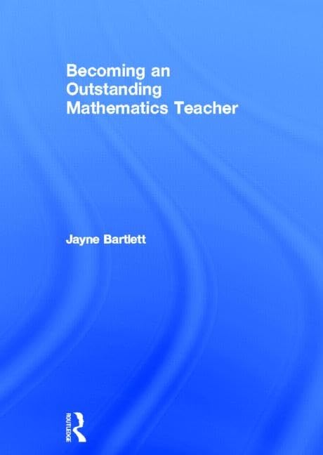 Becoming an Outstanding Mathematics Teacher (Becoming an Outstanding Teacher),Used