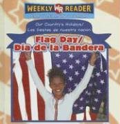 Flag Day/dia De La Bandera (Our Country's Holidays/las Fiestas De Nuestra Nacion) (Spanish Edition),Used