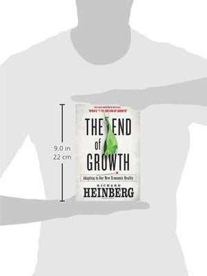 The End of Growth: Adapting to Our New Economic Reality,New
