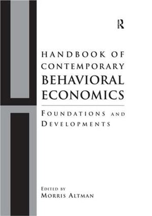 Handbook of Contemporary Behavioral Economics: Foundations and Developments,Used