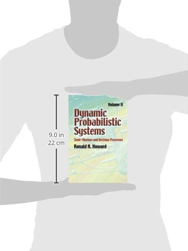 Dynamic Probabilistic Systems, Volume Ii: Semimarkov And Decision Processes (Dover Books On Mathematics)-new