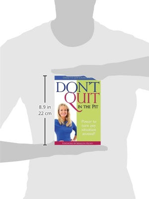 Don't Quit in the Pit: Power to Turn Any Situation Around!,Used