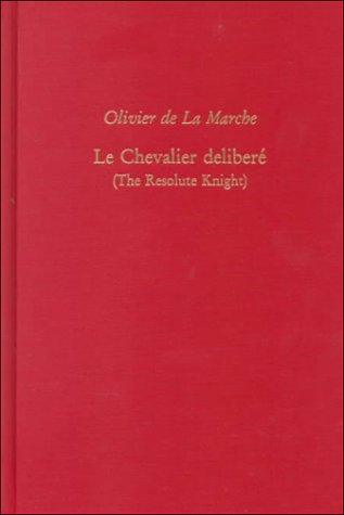 Le Chevalier Deliber / The Resolute Knight (Medieval & Renaissance Texts & Studies),Used