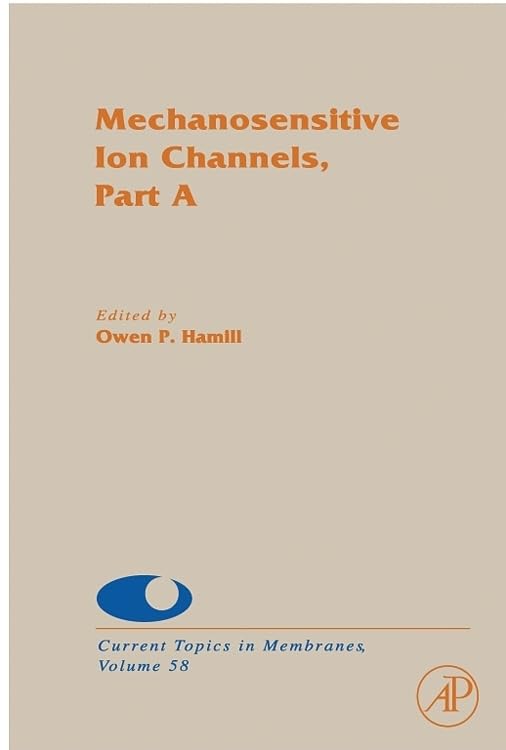 Mechanosensitive Ion Channels, Part A (Volume 58) (Current Topics In Membranes, Volume 58),Used