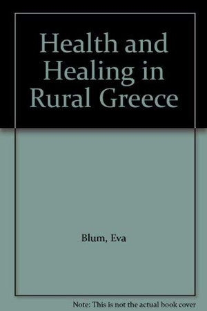 Health And Healing In Rural Greece,New