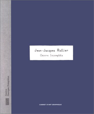 JeanJacques Rullier: Oeuvre incomplete (CABINET ART GRAPHIQUE (INACTIF) (French Edition),Used