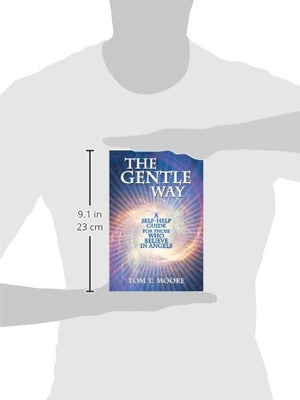 The Gentle Way: A SelfHelp Guide for those who Believe in Angels,Used