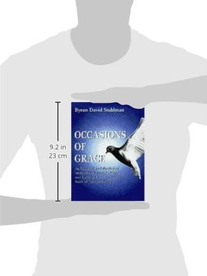 Occasions of Grace: An Historical and Theological Study of the Pastoral Offices and Episcopal Services in the BCP,Used