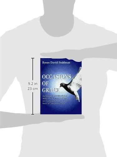 Occasions of Grace: An Historical and Theological Study of the Pastoral Offices and Episcopal Services in the BCP,Used