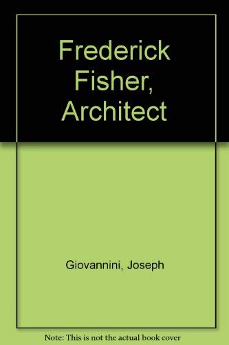 Frederick Fisher Buildngs and Projects,New