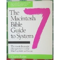 The Macintosh Bible Guide To System 7: The Most Dramatic Changes Ever In The Macs System Software-new