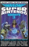 Awesome Super Nintendo Secrets Three (Gaming Mastery Series),Used