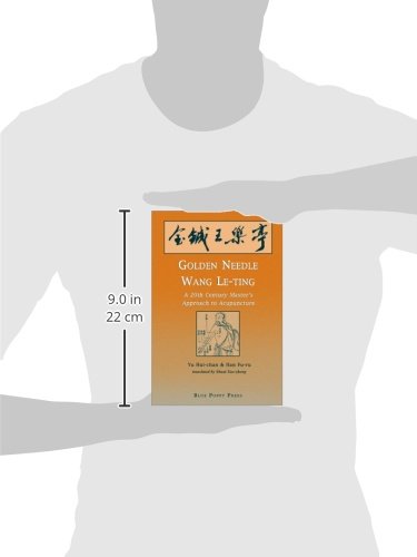 Golden Needle Wang Leting: A 20th Century Master's Approach to Acupuncture,New