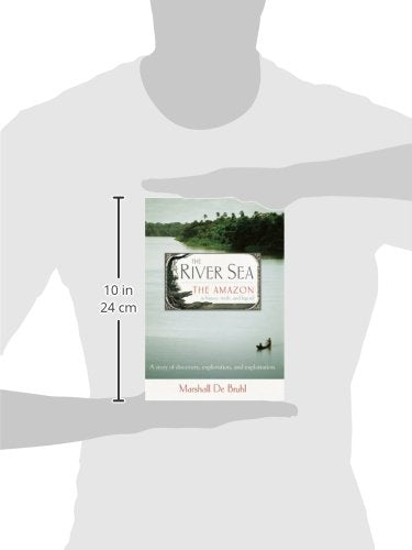 The River Sea: The Amazon in History, Myth, and Legend,Used
