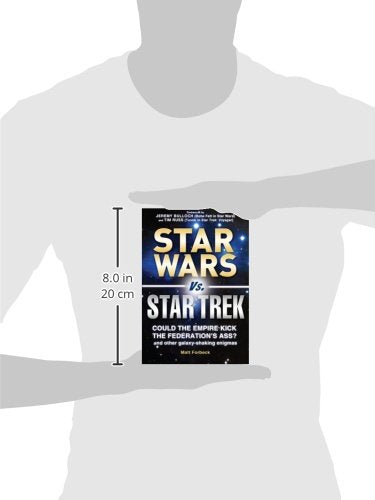 Star Wars vs. Star Trek: Could the Empire kick the Federation's ass? And other galaxyshaking enigmas,Used