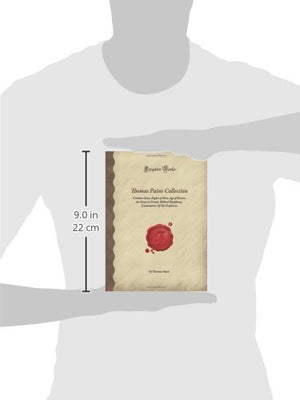 Thomas Paine Collection: Common Sense, Rights of Man, Age of Reason, An Essay on Dream, Biblical Blasphemy, Examination Of The P,New