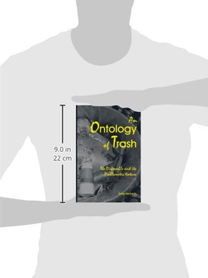 An Ontology Of Trash: The Disposable And Its Problematic Nature (S U N Y Series In Environmental Philosophy And Ethics),New