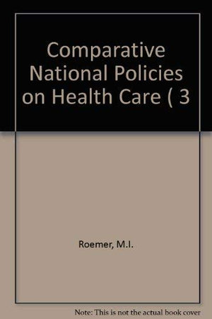 Comparative National Policies On Health Care (Political Science And Public Administration)-used