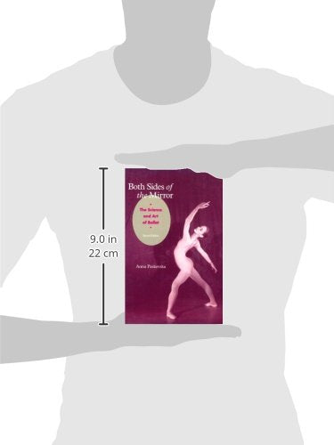 Both Sides Of The Mirror: The Science & Art Of Ballet (Dance Horizons Book),New