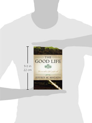 The Good Life: You Can Walk in God's Perfect Will,Used