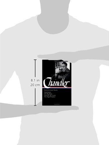 Raymond Chandler: Stories and Early Novels: Pulp Stories / The Big Sleep / Farewell, My Lovely / The High Window (Library of Ame,New