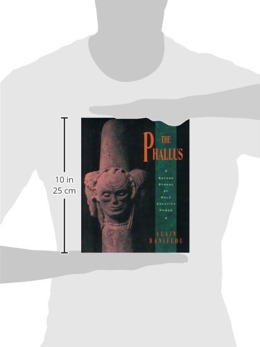 The Phallus: Sacred Symbol of Male Creative Power,New