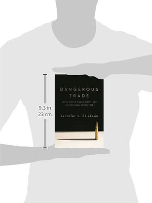 Dangerous Trade: Arms Exports, Human Rights, and International Reputation,Used