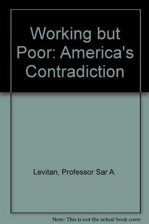 Working but Poor: America's Contradiction,Used