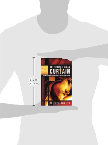 The Stained Glass Curtain: Crossing the EvangelicalCatholic Divide to Find Our Common Heritage,Used