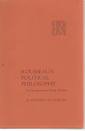 Rousseau's political philosophy: An interpretation from within,Used