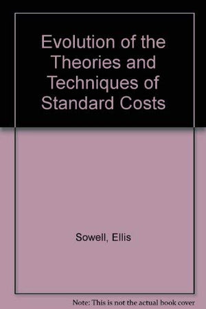 The evolution of the theories and techniques of standard costs,Used